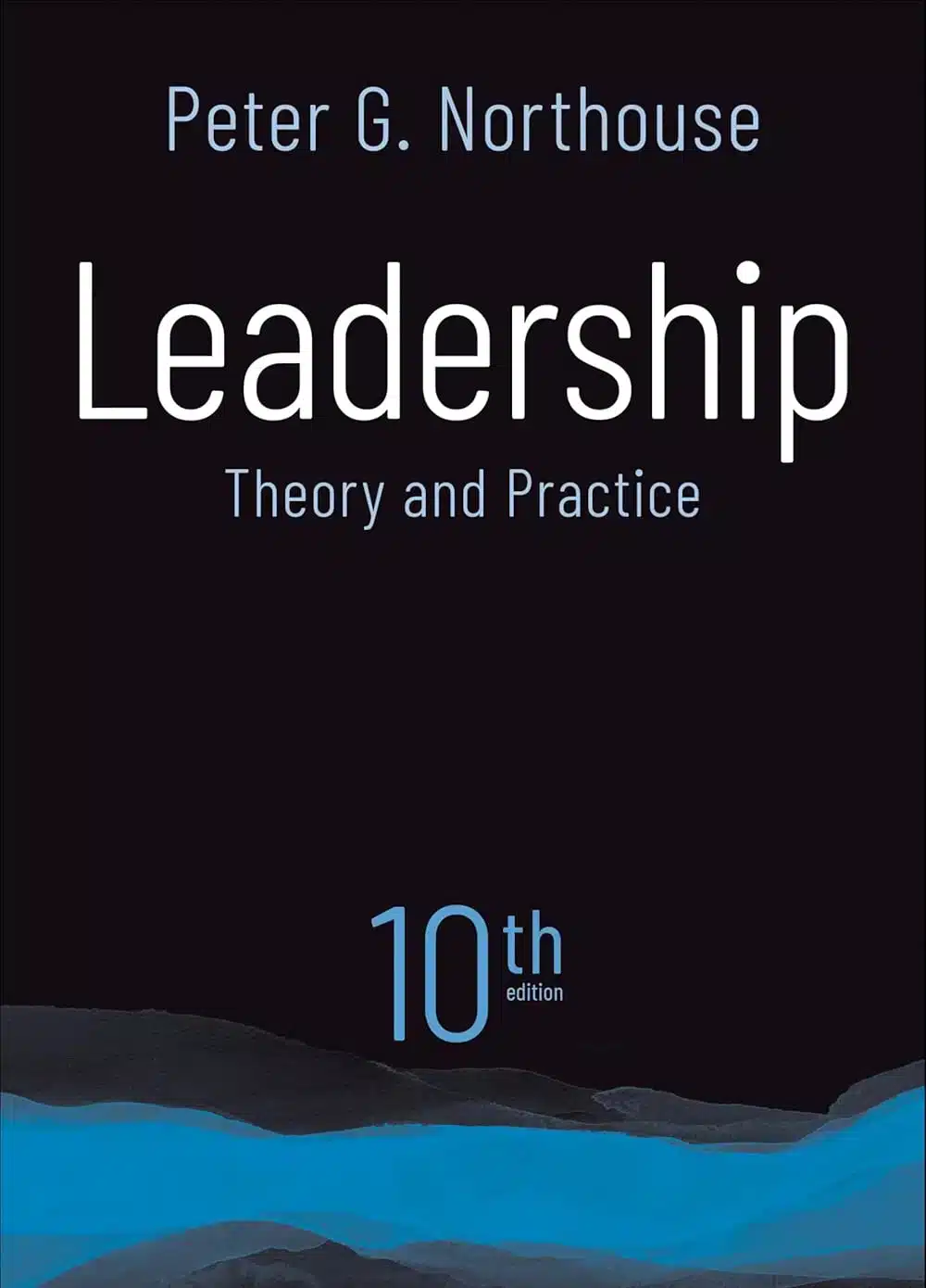 Leadership Theory and Practice 10th Edition by Northouse Test Bank