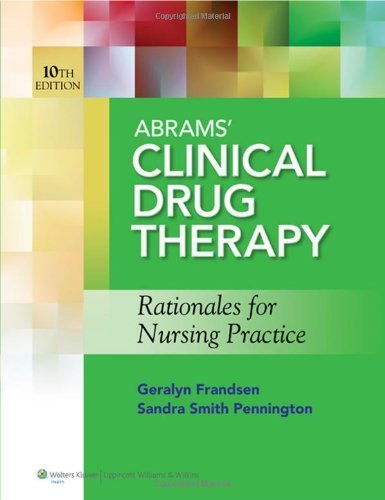 Abrams' Clinical Drug Therapy Rationales for Nursing Practice 10th Edition Geralyn Frandsen  Test bank