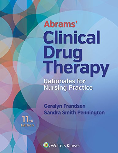 Abrams' Clinical Drug Therapy Rationales for Nursing Practice 11th Edition Geralyn Frandsen Test bank