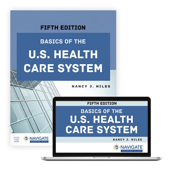 Basics of the U.S. Health Care System FIFTH EDITION Nancy J. Niles Test bank