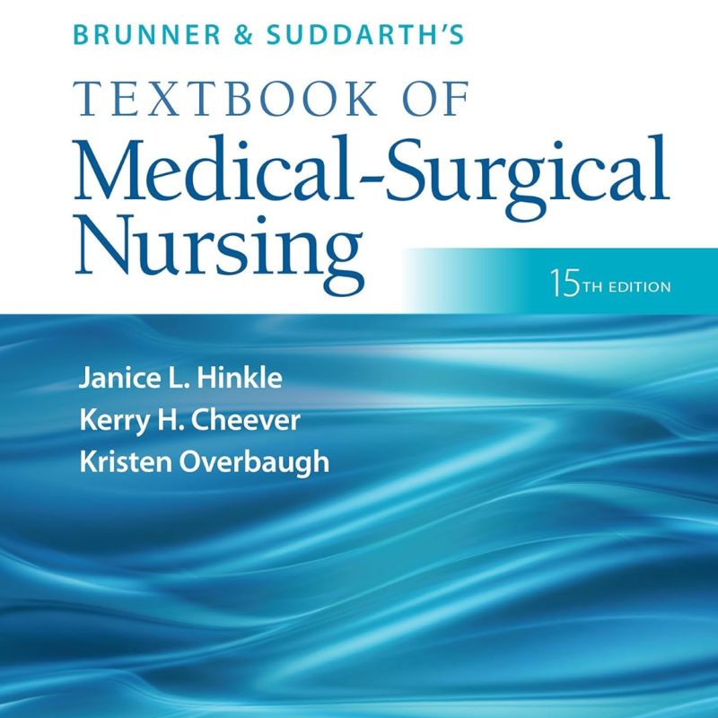 Brunner & Suddarth’s Textbook of Medical-Surgical Nursing 15th Edition Janice L. Hinkle Test bank