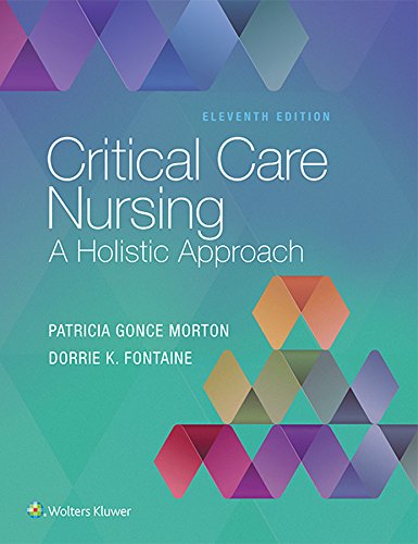Critical Care Nursing A Holistic Approach 11th Edition Patricia Gonce Morton Solution manual