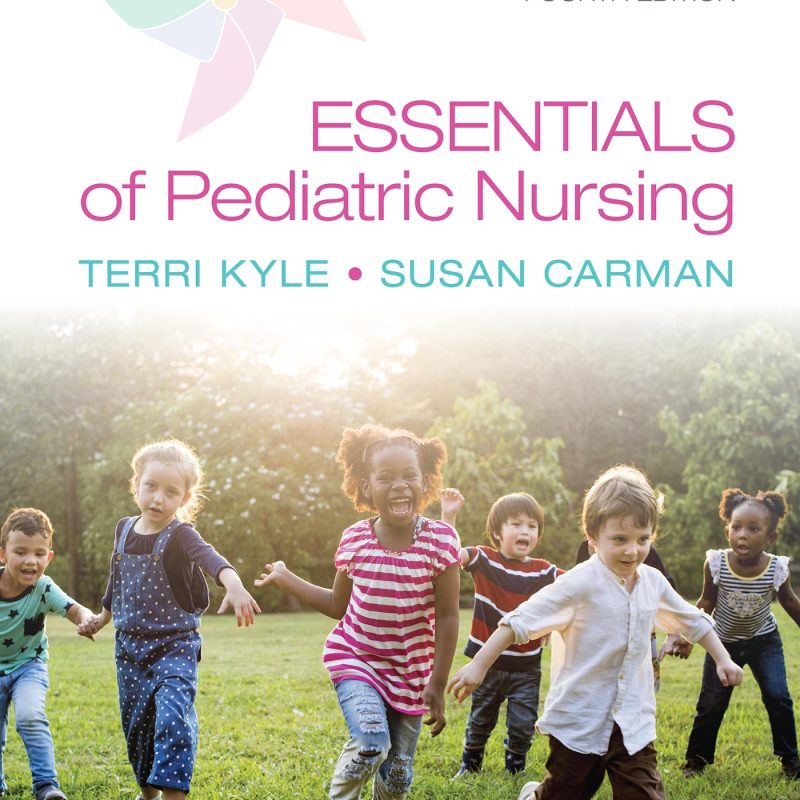 Essentials of Pediatric Nursing 4th Edition Theresa Kyle Solution manual