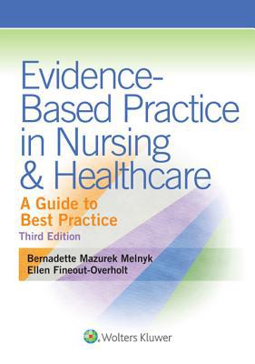 Evidence-Based Practice in Nursing and Healthcare 3rd Edition Mazurek Melnyk Test bank