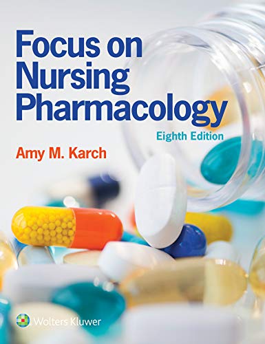 Focus on Nursing Pharmacology 8th Edition Amy M. Karch Solution manual