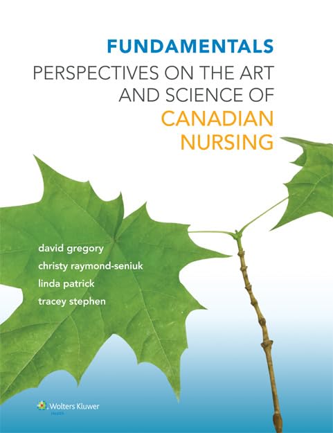 Fundamentals Perspectives on the Art and Science of Canadian Nursing David Gregory Test bank