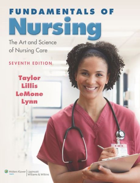 Fundamentals of Nursing The Art and Science of Nursing Care 7th Edition Carol Taylor Test bank