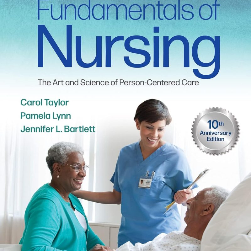 Fundamentals of Nursing The Art and Science of Person-Centered Care 10th Edition Carol Taylor Test bank