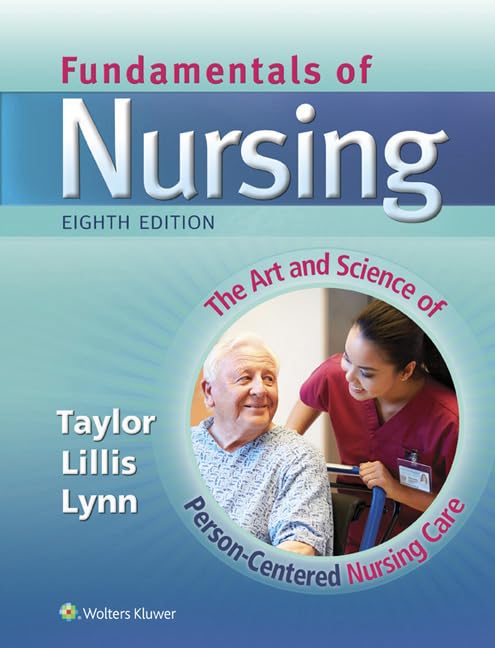 Fundamentals of Nursing The Art and Science of Person-Centered Nursing Care 8th Edition Carol Taylor Test bank