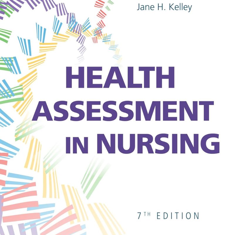 Health Assessment in Nursing 7th edition Janet Weber Test bank