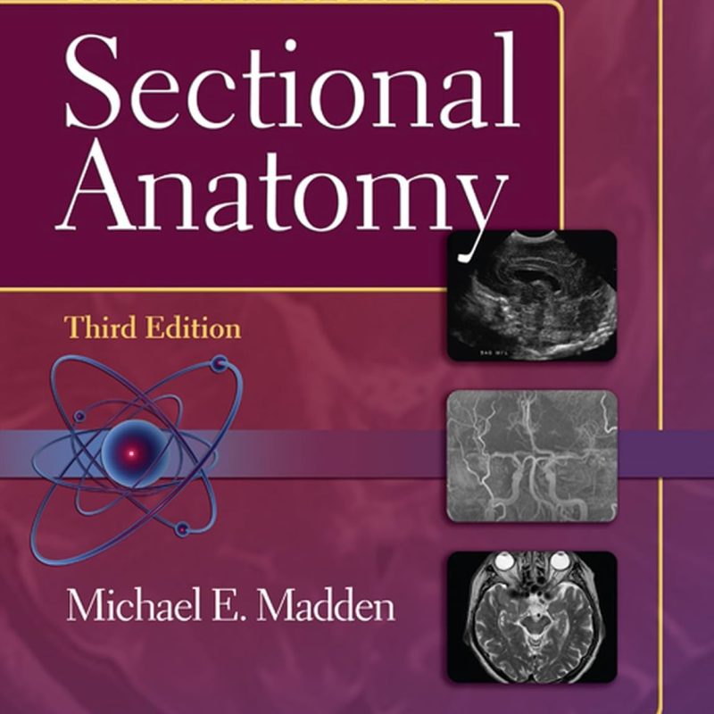 Introduction to Sectional Anatomy 3rd Edition Michael E. Madden Test bank