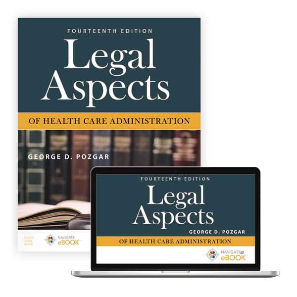 Legal Aspects of Health Care Administration FOURTEENTH EDITION George D. Pozgar Test bank