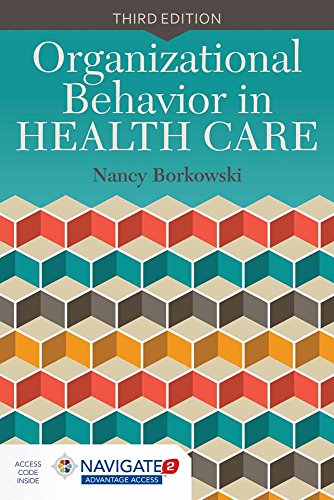 Organizational Behavior in Health Care 3 edition Nancy Borkowski Test bank