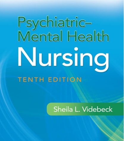 Psychiatric-Mental Health Nursing 10th Edition Sheila Videbeck Test bank