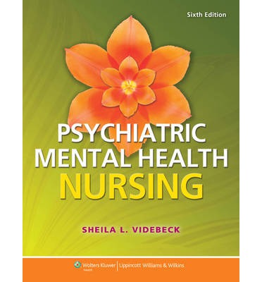 Psychiatric-Mental Health Nursing 6th Edition Sheila L. Videbeck Test bank