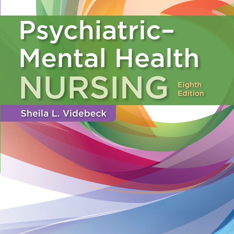 Psychiatric-Mental Health Nursing 8th Edition Sheila L. Videbeck Test bank