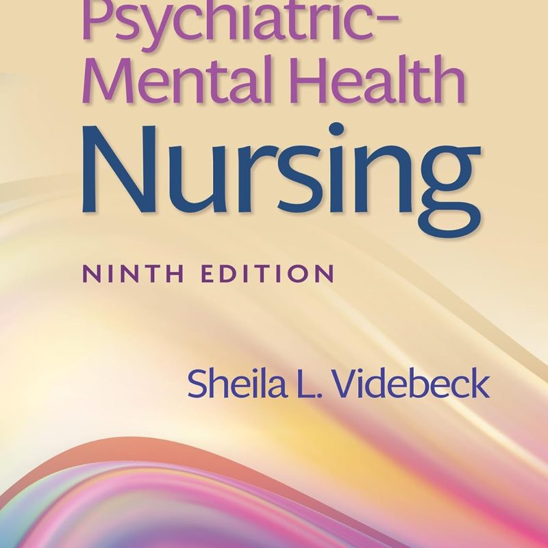 Psychiatric-Mental Health Nursing 9th Edition SHEILA L. VIDEBECK Test bank