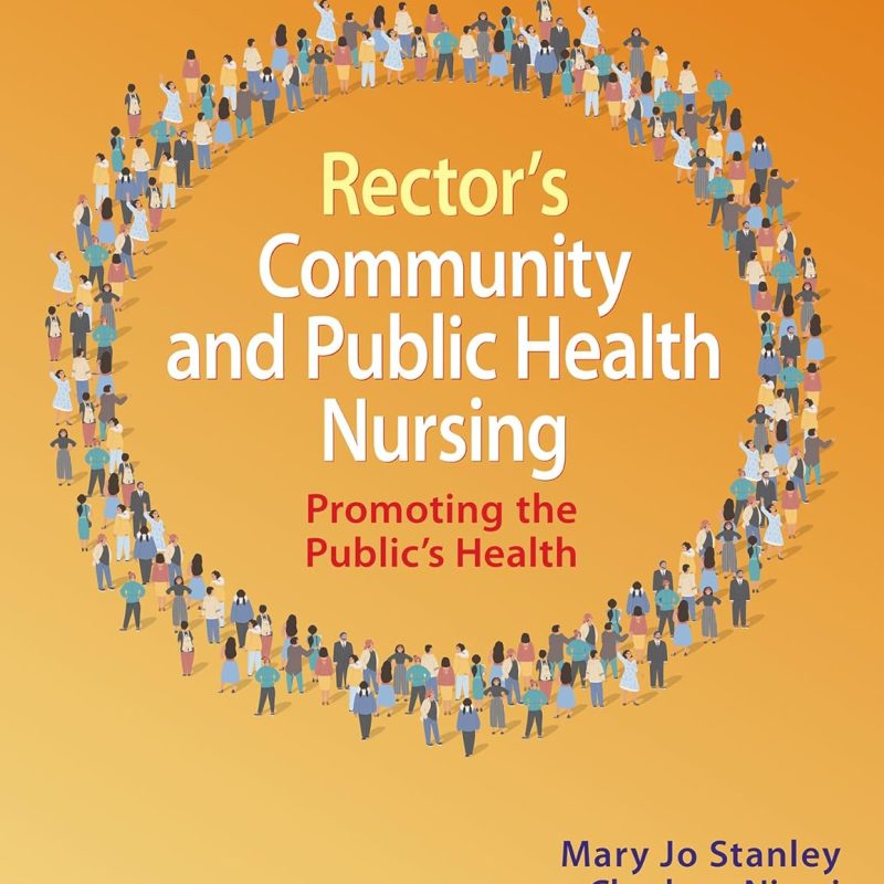 Rector's Community and Public Health Nursing 11th Edition Mary Jo Stanley Test bank