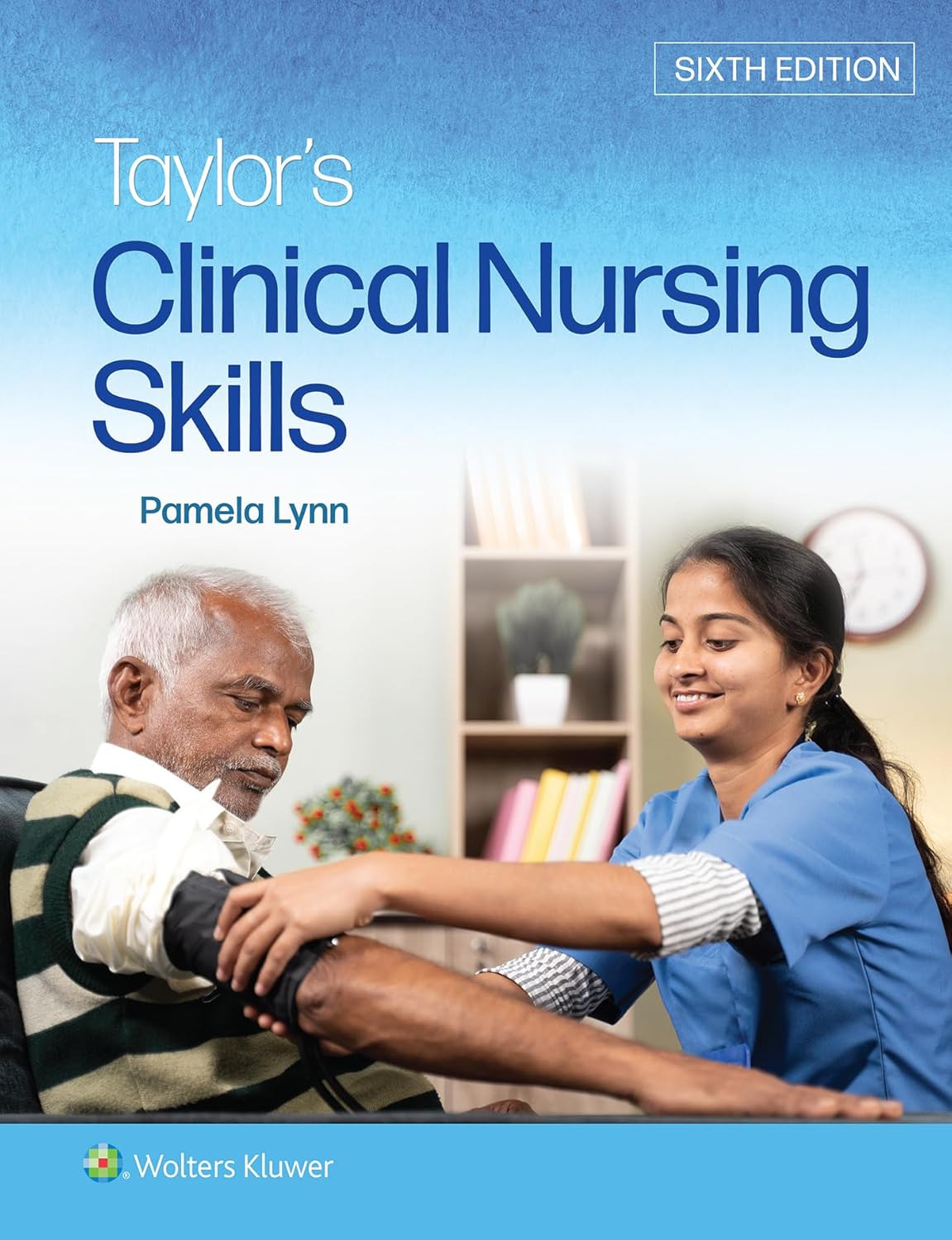 Taylor's Clinical Nursing Skills 6th Edition Pamela B Lynn Test bank