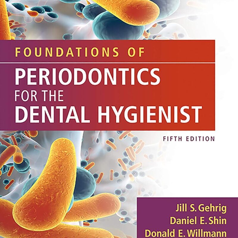 Foundations of Periodontics for the Dental Hygienist Test Bank – Jill S. Gehrig 5th Edition