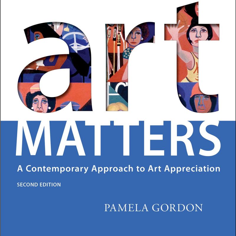 Art Matters Test Bank 2nd Edition by Pamela Gordon