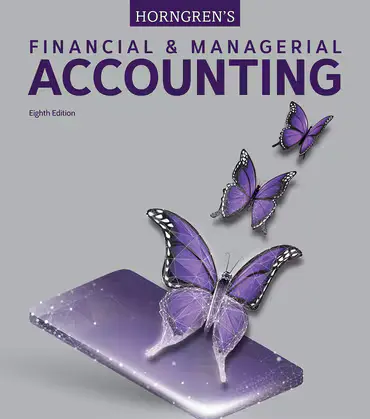 Horngren's Financial & Managerial Accounting – Test Bank by Tracie Miller-Nobles, 8th Edition