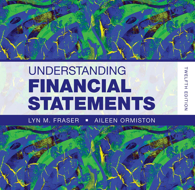 Understanding Financial Statements Solution Manual by Fraser 12th Edition