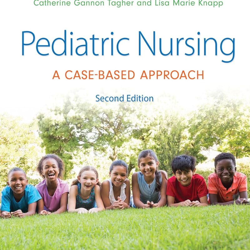 Enhance your understanding with the official Test Bank for Pediatric Nursing: A Case-Based Approach, 2nd Edition by Gannon & Tagher. Includes comprehensive questions and answers to support pediatric nursing education.