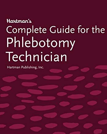 Hartman’s Complete Guide for the Phlebotomy Technician Complete Instructor's Guide 1st Edition by Clarke