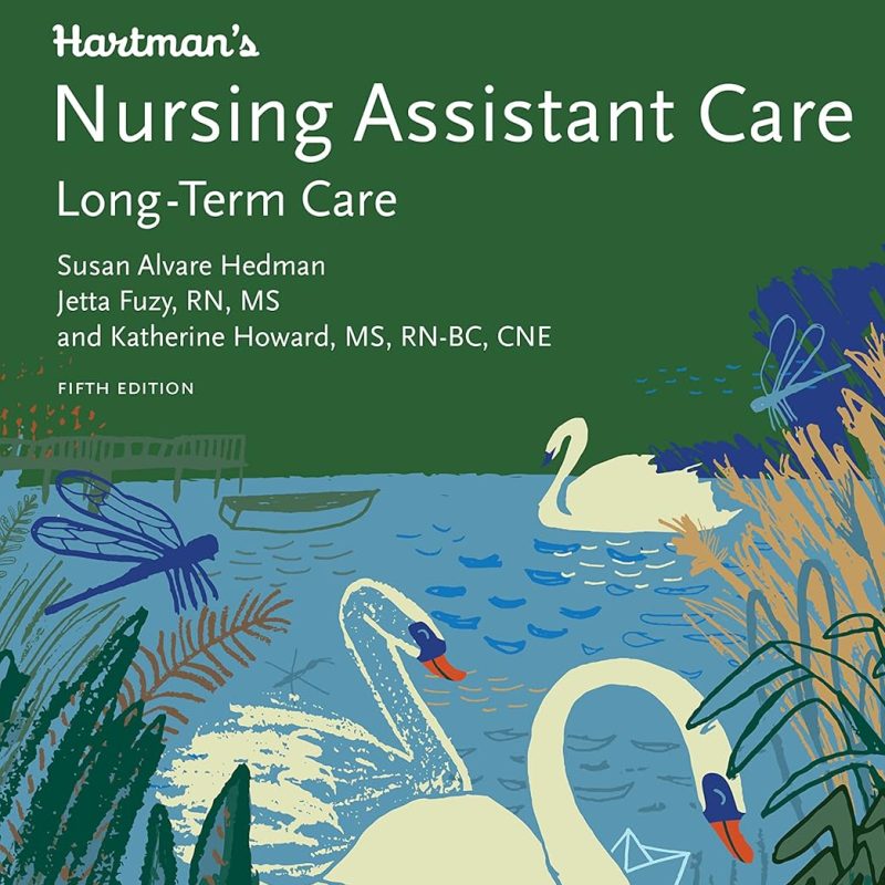 Hartman’s Nursing Assistant Care Long-Term Care Complete Instructor's Guide 5th Edition by Hedman