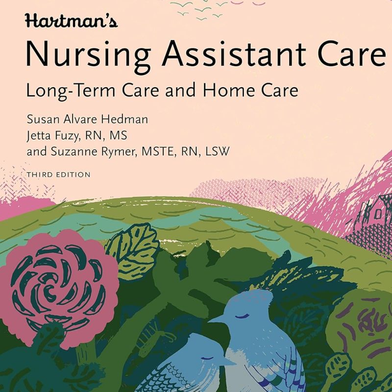 Hartman’s Nursing Assistant Care Long-Term and Home Care Complete Instructor's Guide by Hedman