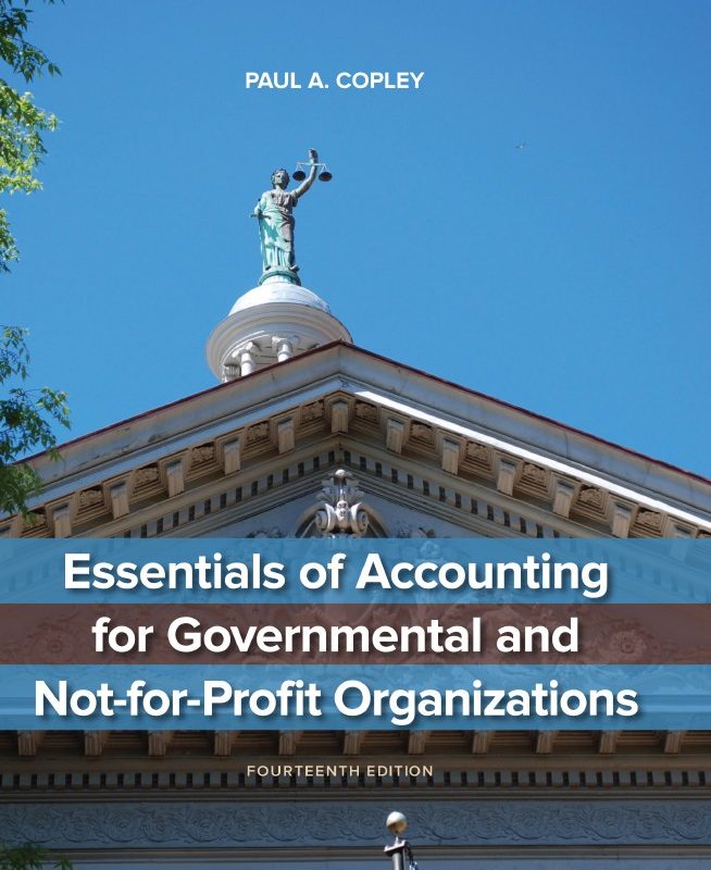 Essentials of Accounting for Governmental and Not-for-Profit Organizations E-book 14th Edition by Paul A. Copley