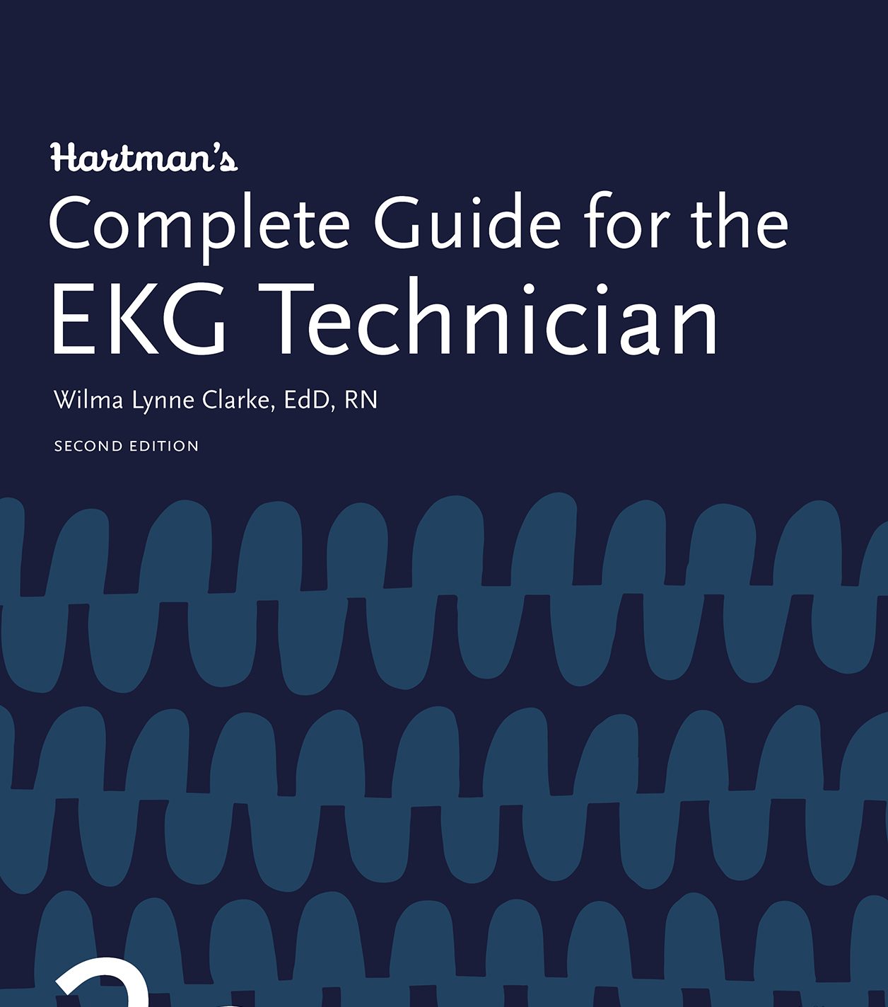 Hartman’s Complete Guide for the EKG Technician Complete Instructor's Guide 2nd Edition by Clarke