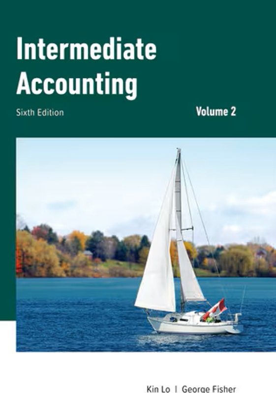 Intermediate Accounting Volume 2 Solution Manual by Lo & Fisher 6th Edition
