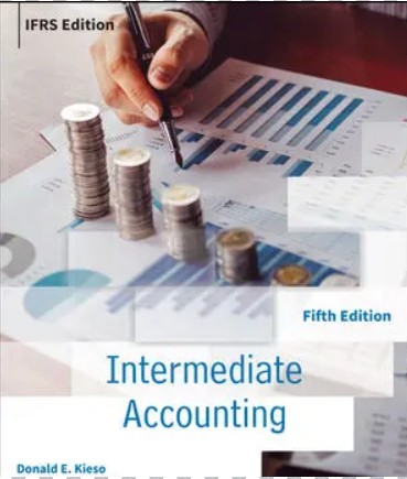 Intermediate Accounting IFRS International Adaptation Solution Manual by Donald E. Kieso 5th Edition