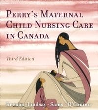Perry’s Maternal Child Nursing Care in Canada 3rd Edition Test Bank by Lisa Keenan-Lindsay